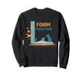 Form Function Woodworking Maker Sweatshirt - Aesthetic Graphic for Adults - T-Shirt, Sweatshirt, Hoodie