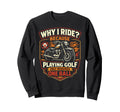 Motorcycle Biker Why I Ride Because Sweatshirt - Minimalist Print Unisex - T-Shirt, Sweatshirt, Hoodie
