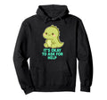 Kawaii Chibi T Rex Its Ok To Ask Hoodie - Fun Novelty Design for Adults - T-Shirt, Sweatshirt, Hoodie