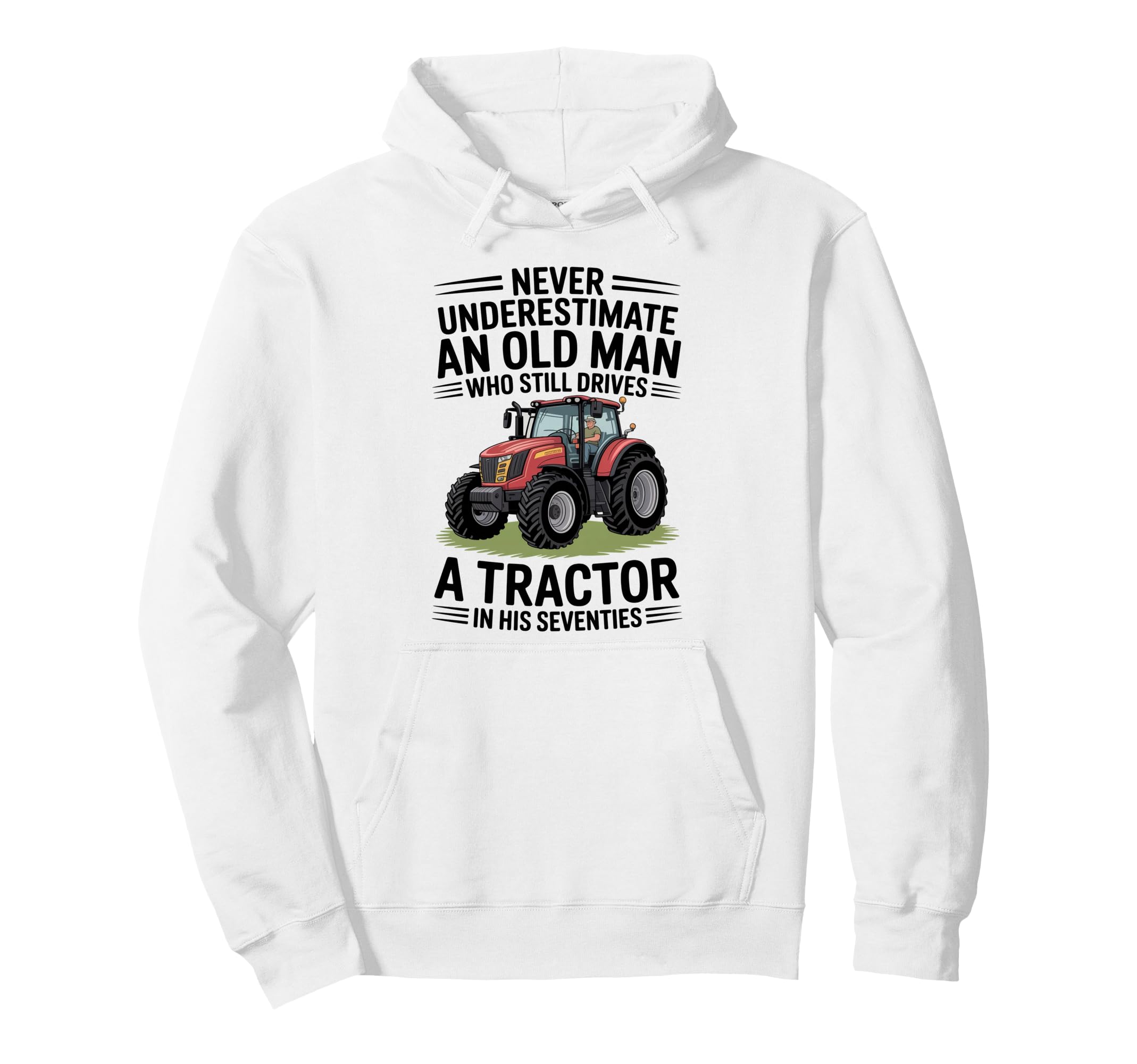 Never Underestimate Old Who Drives Tractor Hoodie - Unique Graphic Unisex - T-Shirt, Sweatshirt, Hoodie