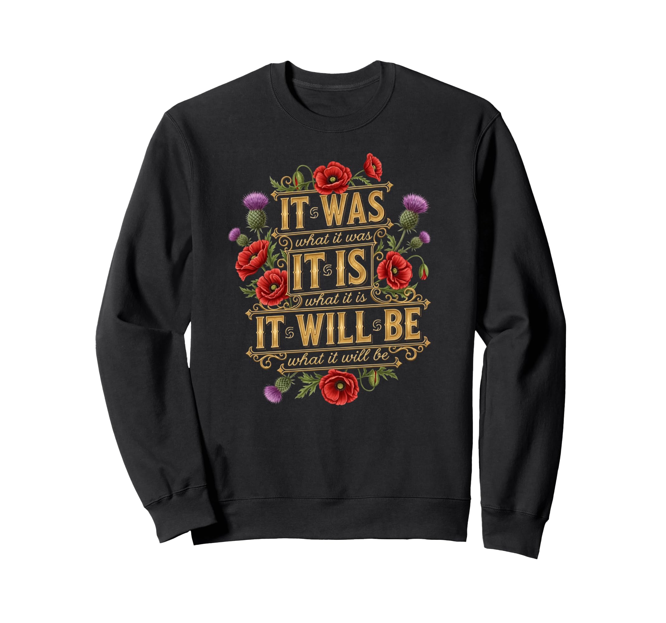 It Is What It Is Floral Sweatshirt - Minimalist Print Men Women - T-Shirt, Sweatshirt, Hoodie