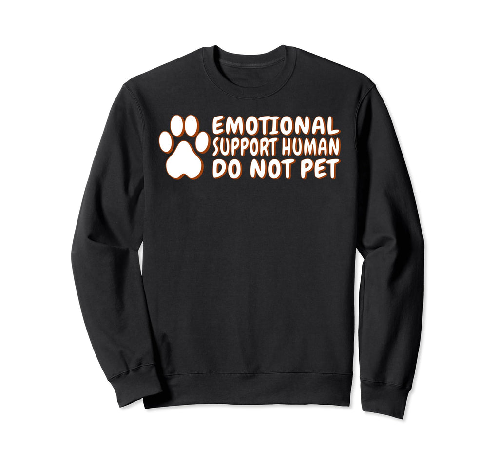 Emotional Support Human Do Not Sweatshirt - Aesthetic Graphic Men Women - T-Shirt, Sweatshirt, Hoodie