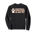 Emotional Support Human Do Not Sweatshirt - Aesthetic Graphic Men Women - T-Shirt, Sweatshirt, Hoodie