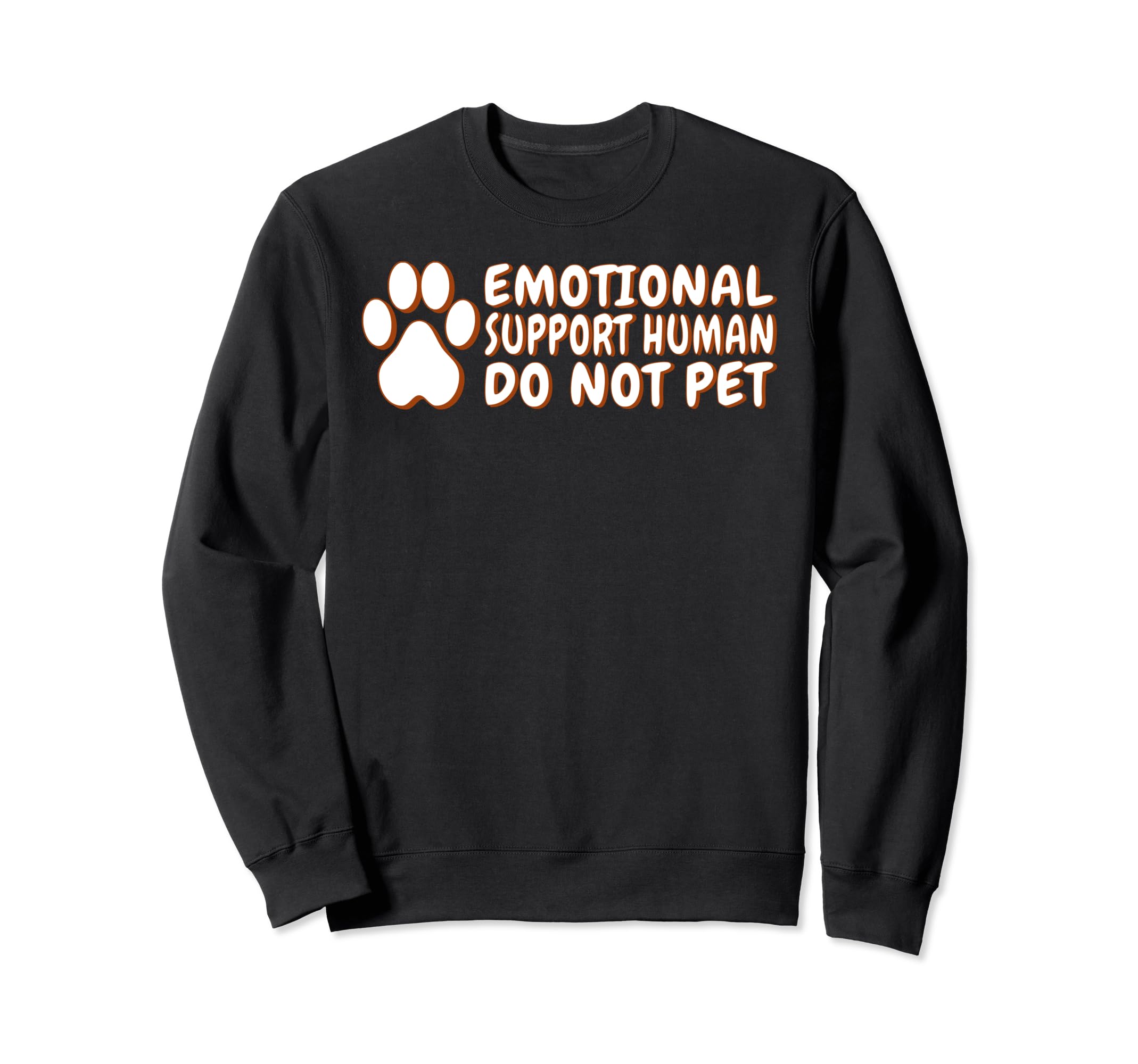Emotional Support Human Do Not Sweatshirt - Aesthetic Graphic Men Women - T-Shirt, Sweatshirt, Hoodie