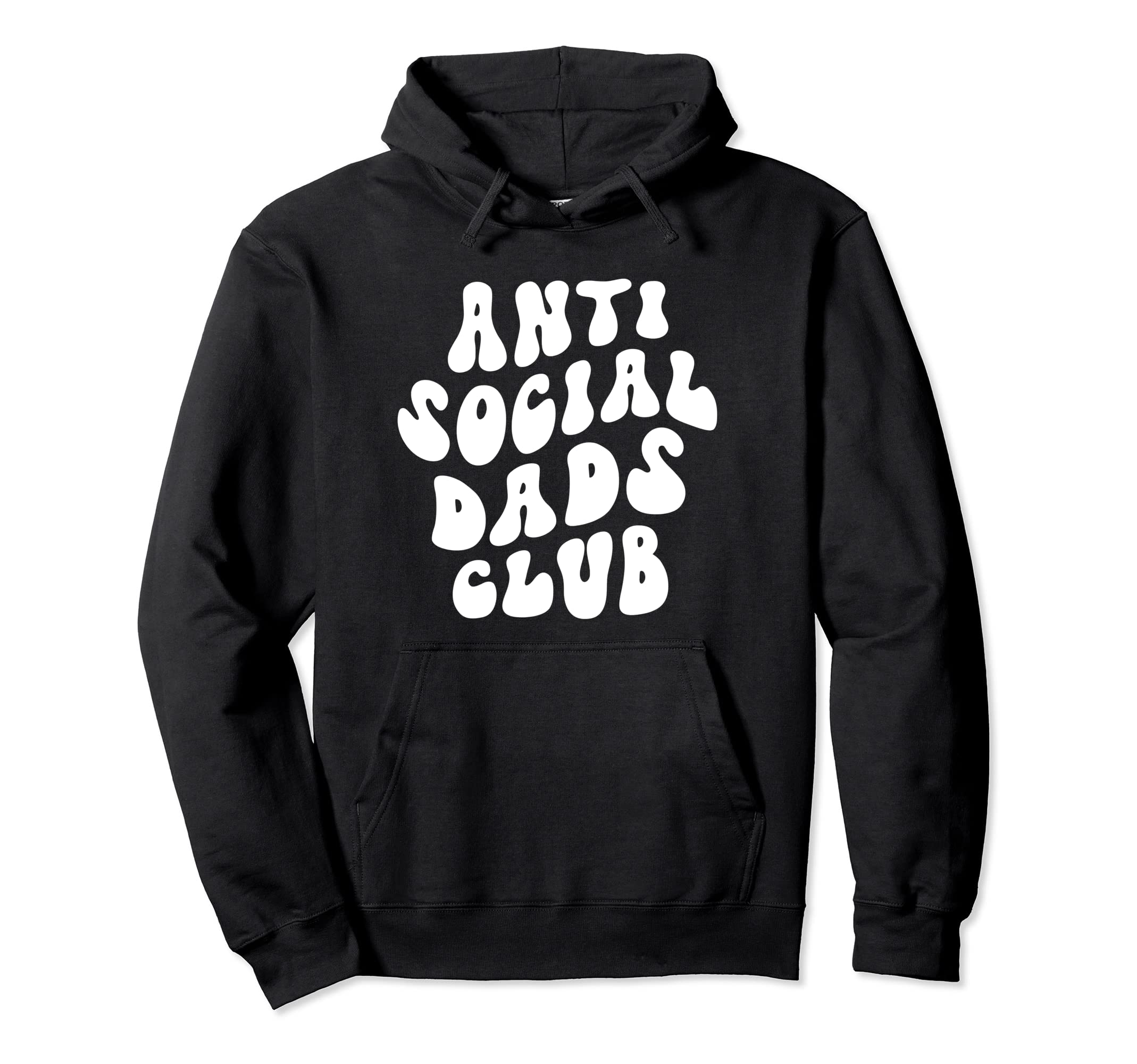 Anti Social Dads Club Daddy Dad Hoodie - Aesthetic Graphic Men Women - T-Shirt, Sweatshirt, Hoodie