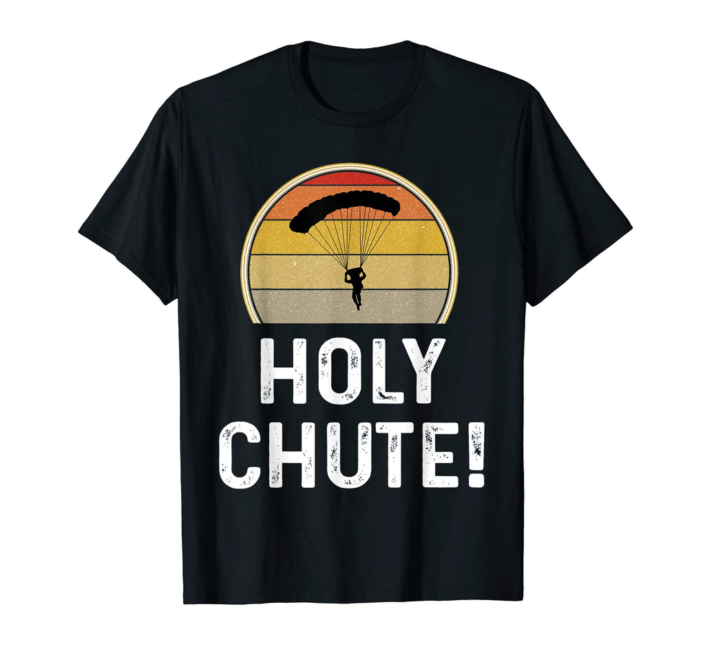 Funny Holy Chute Skydiving Skydiver T-Shirt - Novelty Apparel Unisex - T-Shirt, Sweatshirt, Hoodie