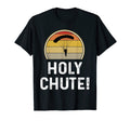 Funny Holy Chute Skydiving Skydiver T-Shirt - Novelty Apparel Unisex - T-Shirt, Sweatshirt, Hoodie