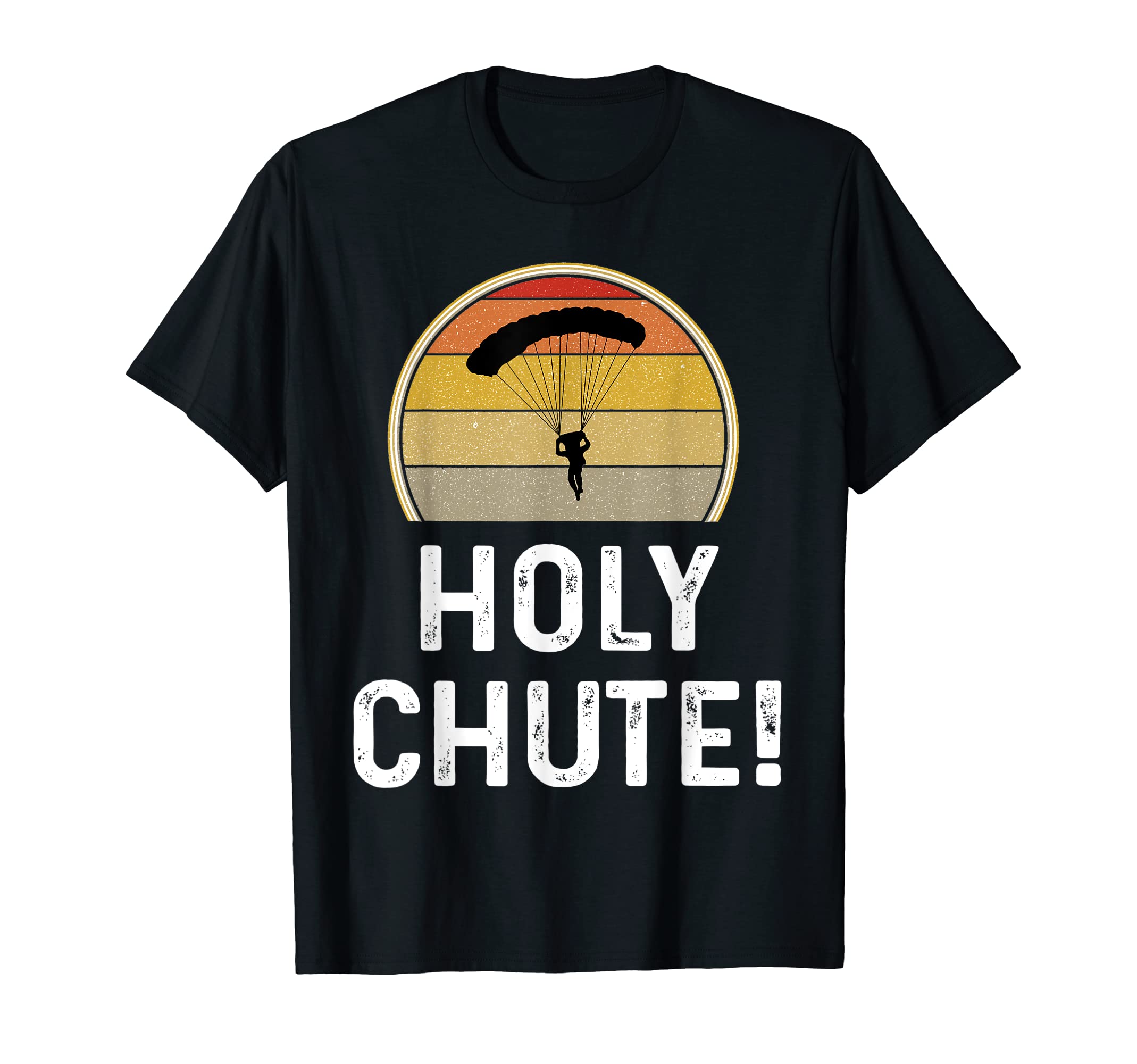 Funny Holy Chute Skydiving Skydiver T-Shirt - Novelty Apparel Unisex - T-Shirt, Sweatshirt, Hoodie
