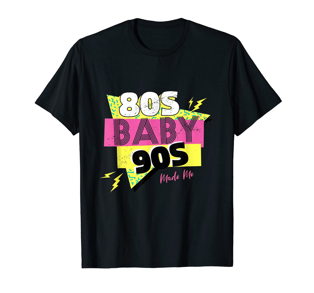80S 90S Made Me 90S Themed Party T-Shirt - Custom Art Print Men Women - T-Shirt, Sweatshirt, Hoodie