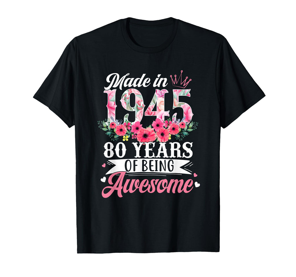 Made 1945 Floral 80Th Birthday T-Shirt - Aesthetic Graphic for Adults - T-Shirt, Sweatshirt, Hoodie
