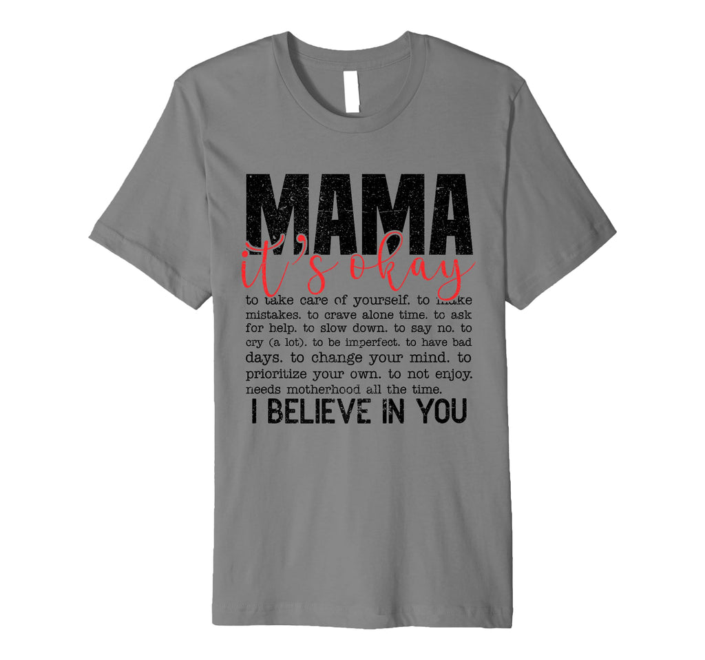 Mama Its Okay I Believe You Mental T-Shirt - Trendy Graphic Men Women - T-Shirt, Sweatshirt, Hoodie
