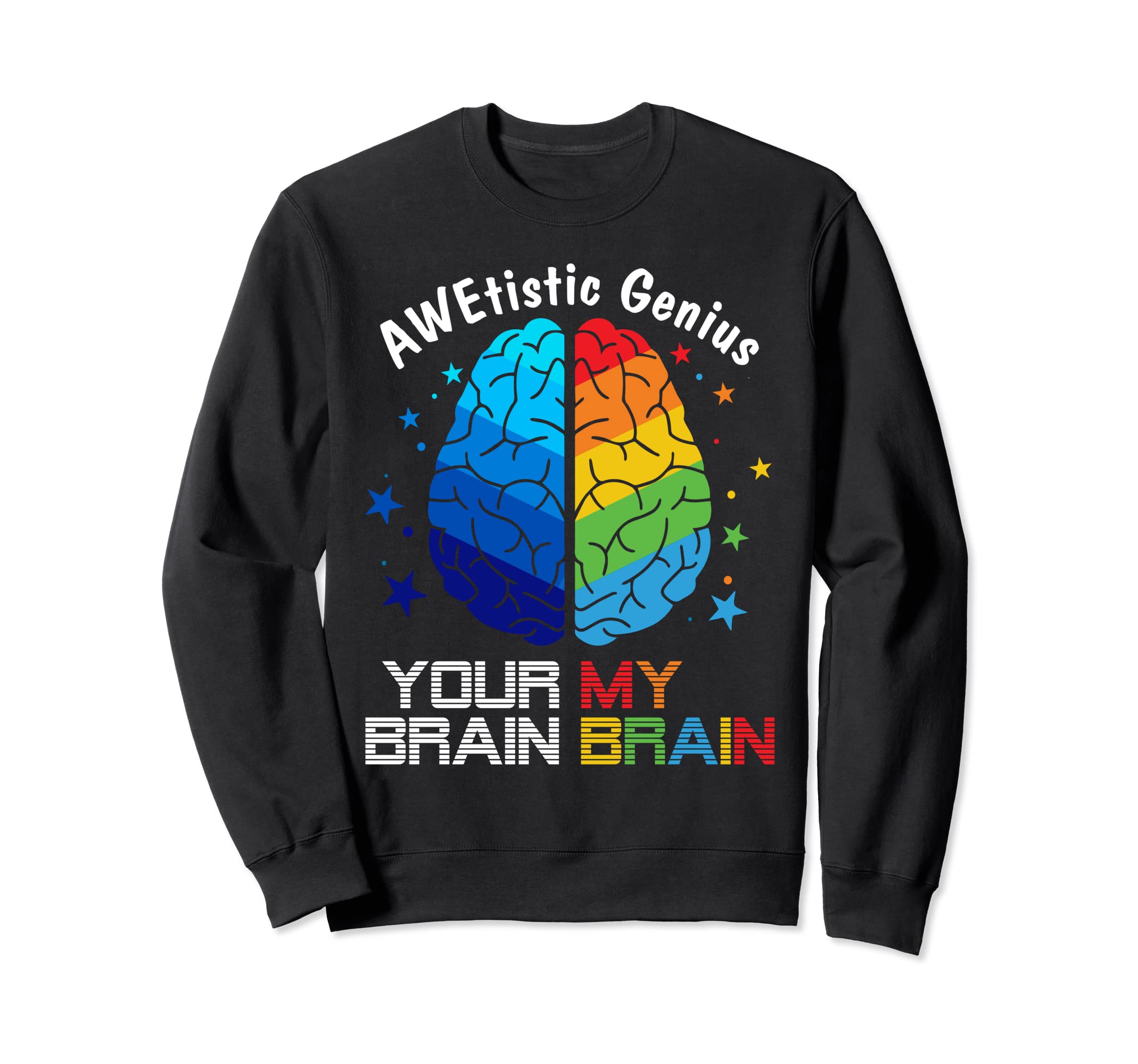Embrace Neurodiversity Brain Sweatshirt - Fun Novelty Design for Adults - T-Shirt, Sweatshirt, Hoodie