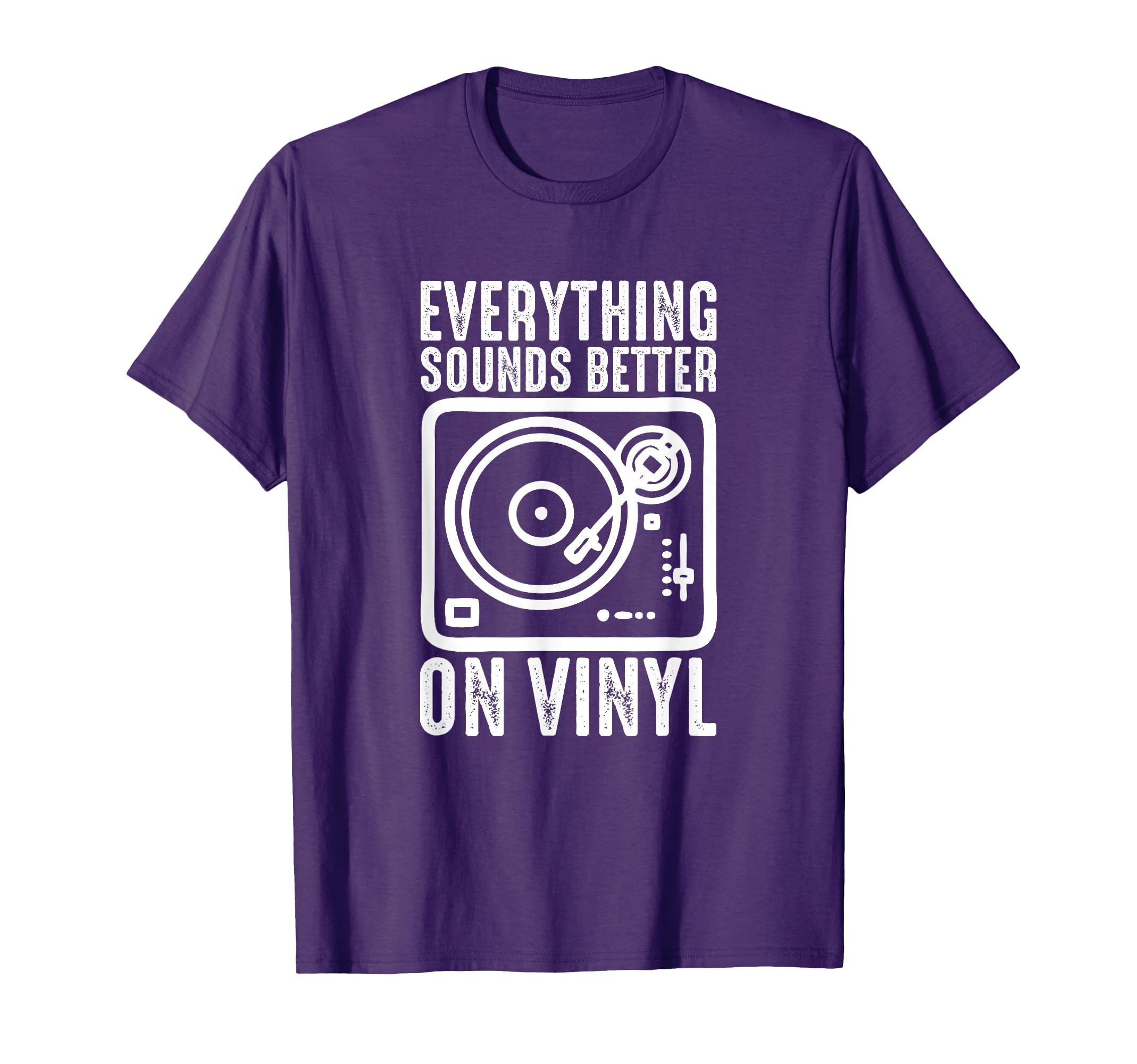 Everything Sounds Better Vinyl T-Shirt - Unique Graphic Men Women - T-Shirt, Sweatshirt, Hoodie
