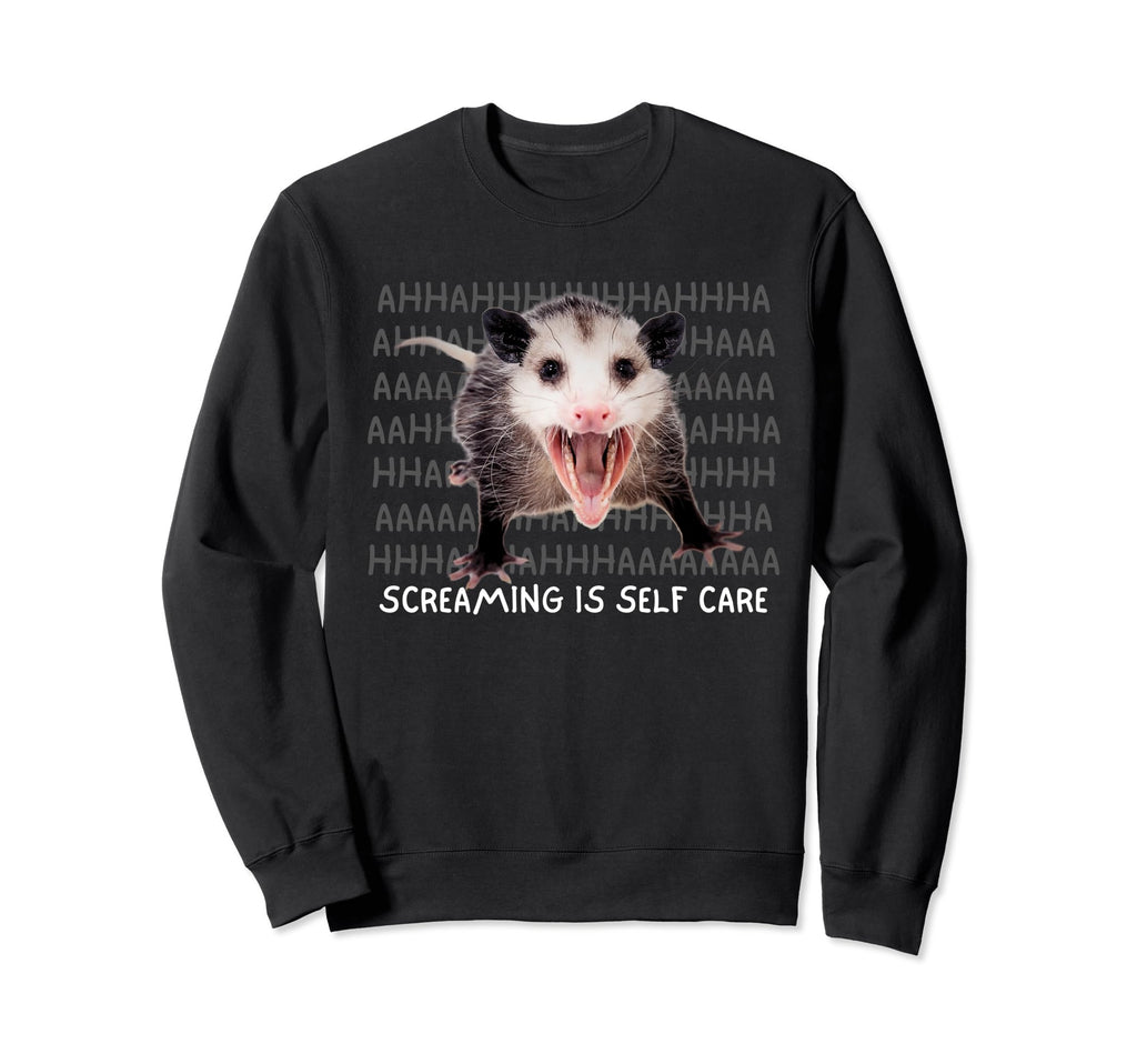 Screaming Is Self Care Possum Sweatshirt - Fun Novelty Design for Adults - T-Shirt, Sweatshirt, Hoodie