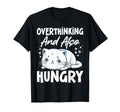 Hungry Overthinker Food Anxiety T-Shirt - Casual Everyday Wear Unisex - T-Shirt, Sweatshirt, Hoodie