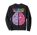 Embrace Neurodiversity Brain Autism Sweatshirt - Trendy Graphic for Adults - T-Shirt, Sweatshirt, Hoodie