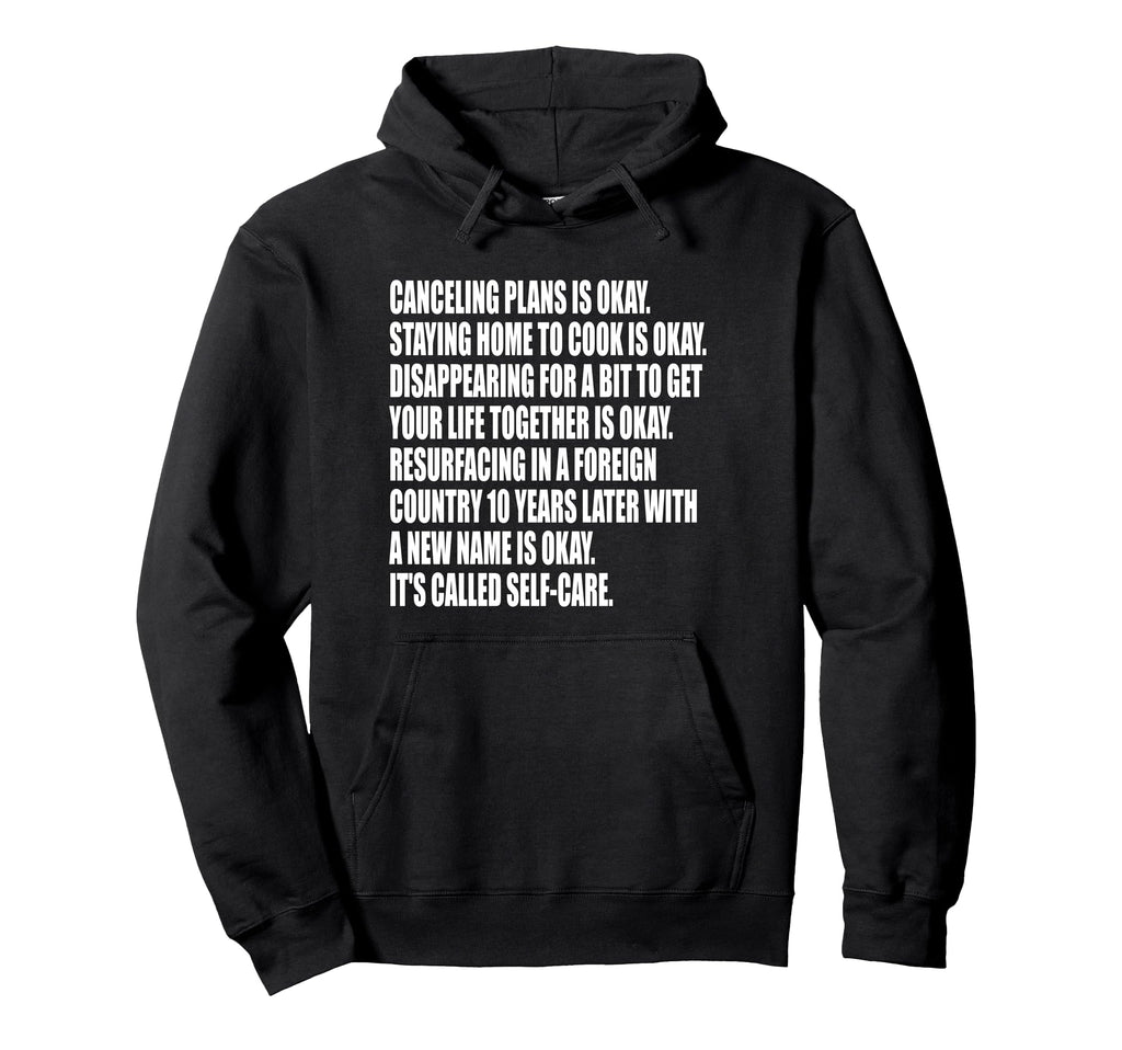 Funny Self Care Sarcastic Meme Silly Hoodie - Minimalist Print Men Women - T-Shirt, Sweatshirt, Hoodie