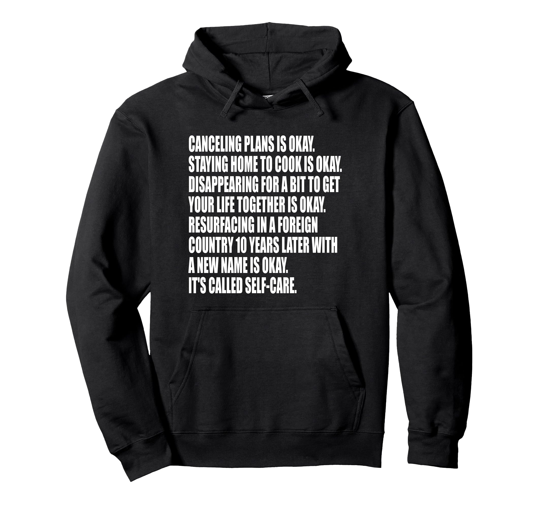 Funny Self Care Sarcastic Meme Silly Hoodie - Minimalist Print Men Women - T-Shirt, Sweatshirt, Hoodie