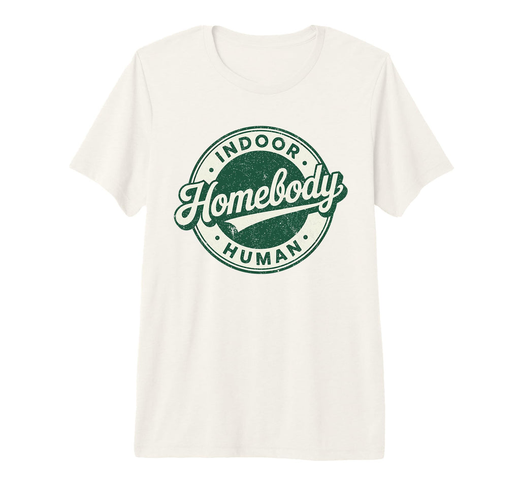 Homebody Indoor Human Antisocial T-Shirt - Graphic Print for Adults - T-Shirt, Sweatshirt, Hoodie