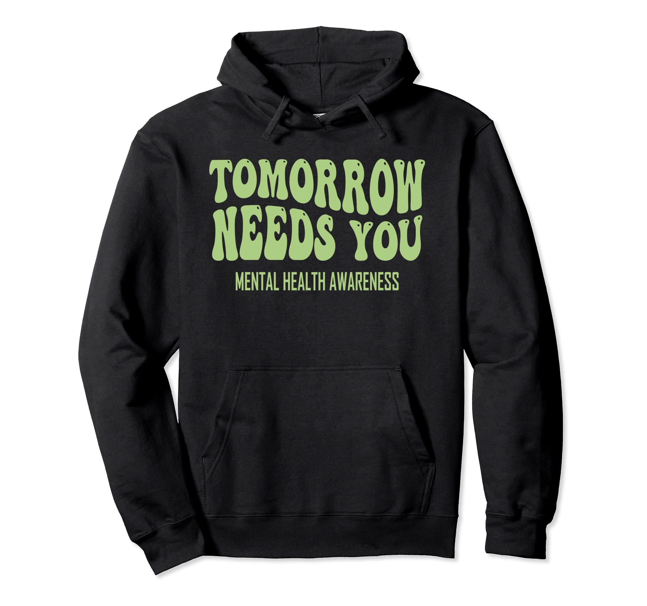 Tomorrow Needs You Mental Health Groovy Hoodie - Minimalist Print Unisex - T-Shirt, Sweatshirt, Hoodie