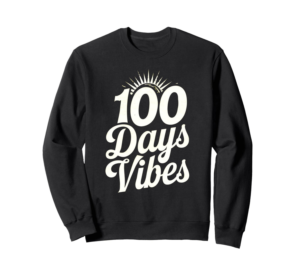 100 Days Vibes School Typography Sweatshirt - Novelty Apparel for Adults - T-Shirt, Sweatshirt, Hoodie