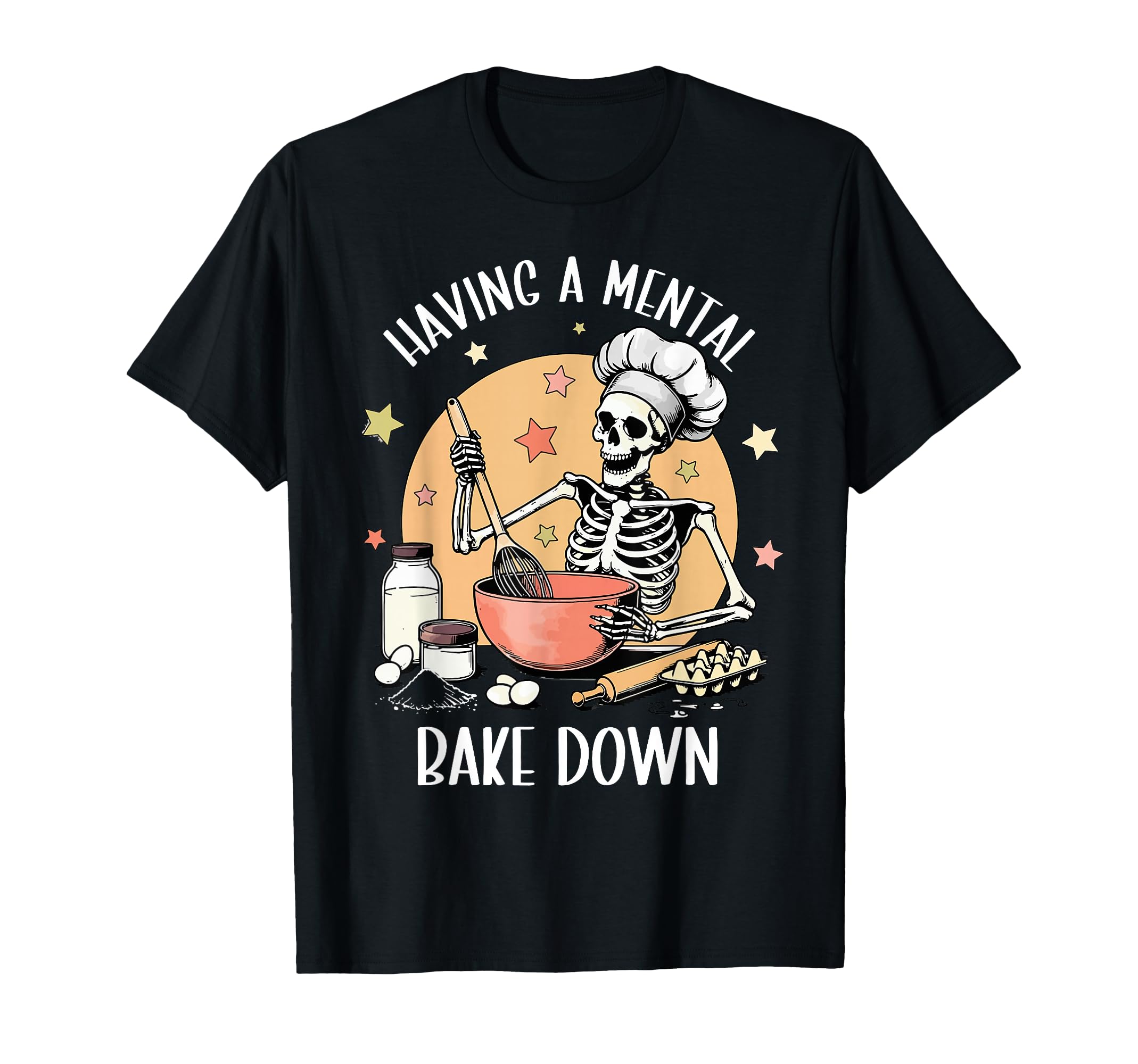 Having Mental Bake Down Funny Mental T-Shirt - Aesthetic Graphic Men Women - T-Shirt, Sweatshirt, Hoodie