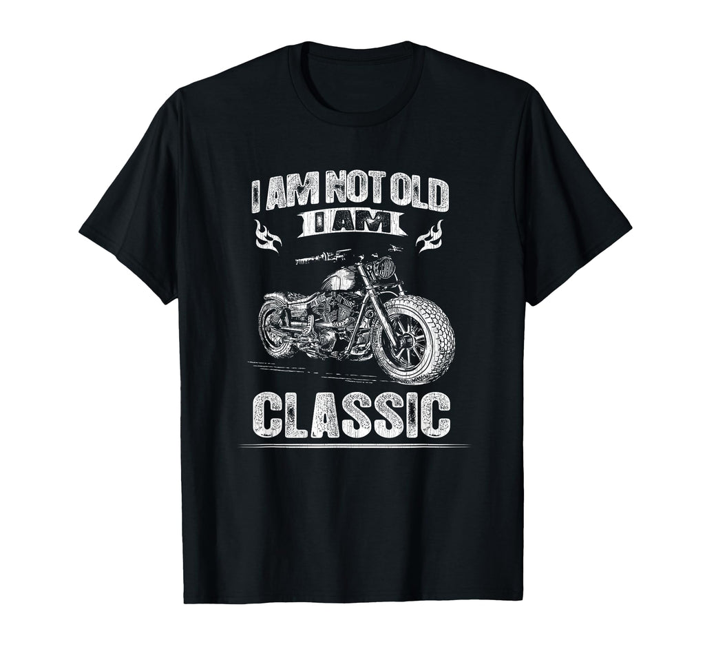 Funny Motorcycle I Am Not Old I Am T-Shirt - Minimalist Print for Adults - T-Shirt, Sweatshirt, Hoodie