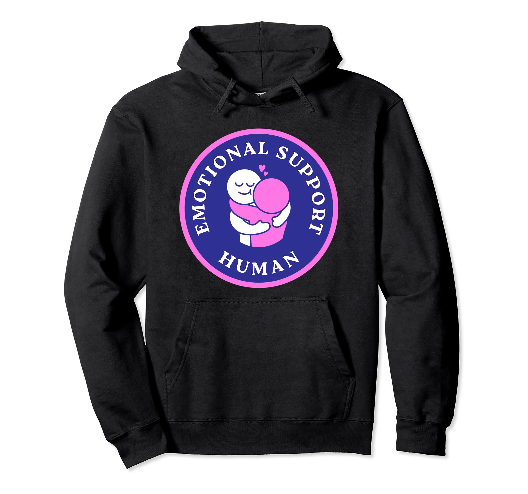 Emotional Support Human Hoodie - Trendy Graphic Unisex - T-Shirt, Sweatshirt, Hoodie