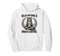 Relax Nothing Is Under Control Yoga Hoodie - Custom Art Print Men Women - T-Shirt, Sweatshirt, Hoodie