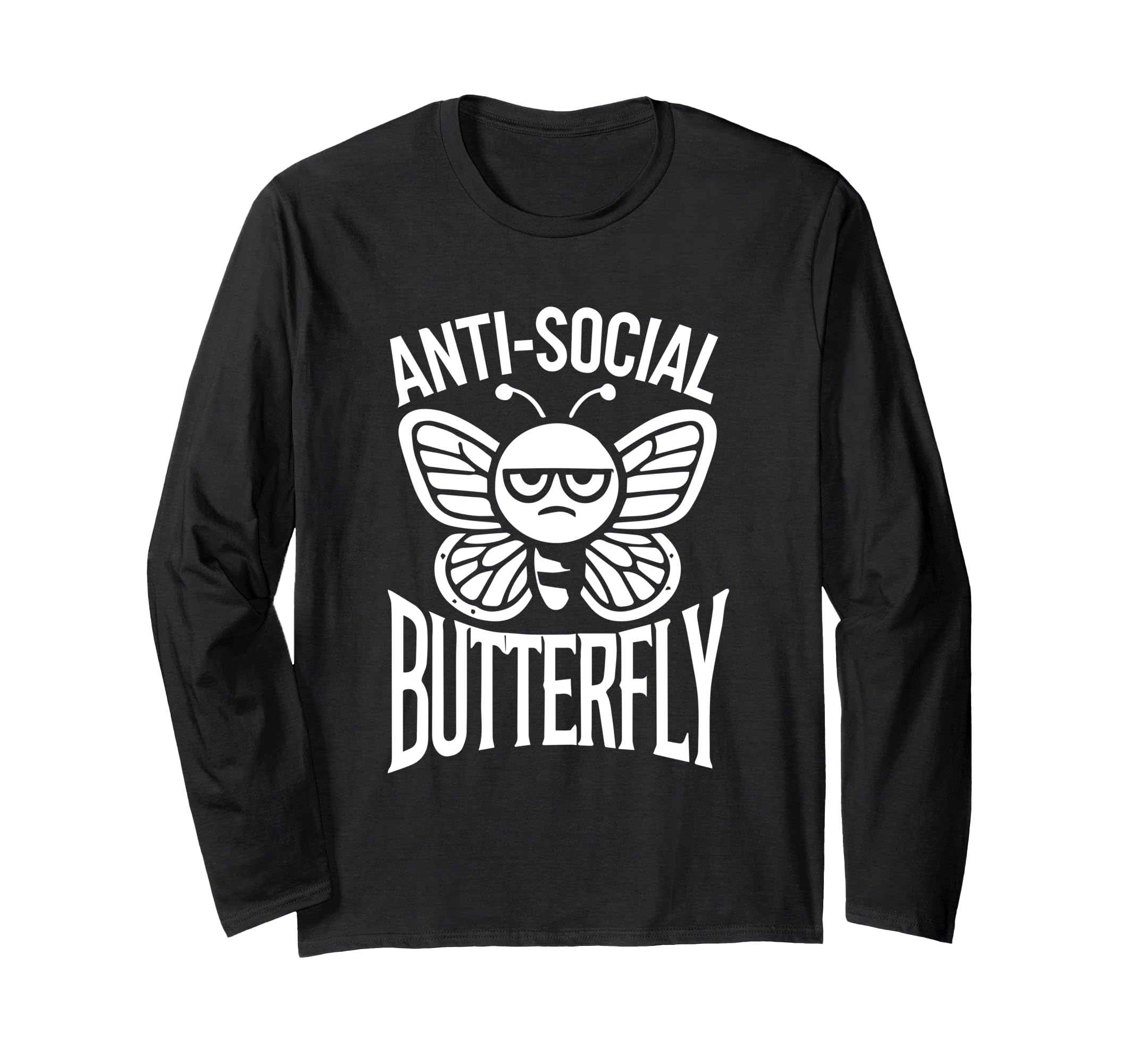 Anti Social Butterfly Funny Anti Social T-Shirt - Graphic Print for Adults - T-Shirt, Sweatshirt, Hoodie