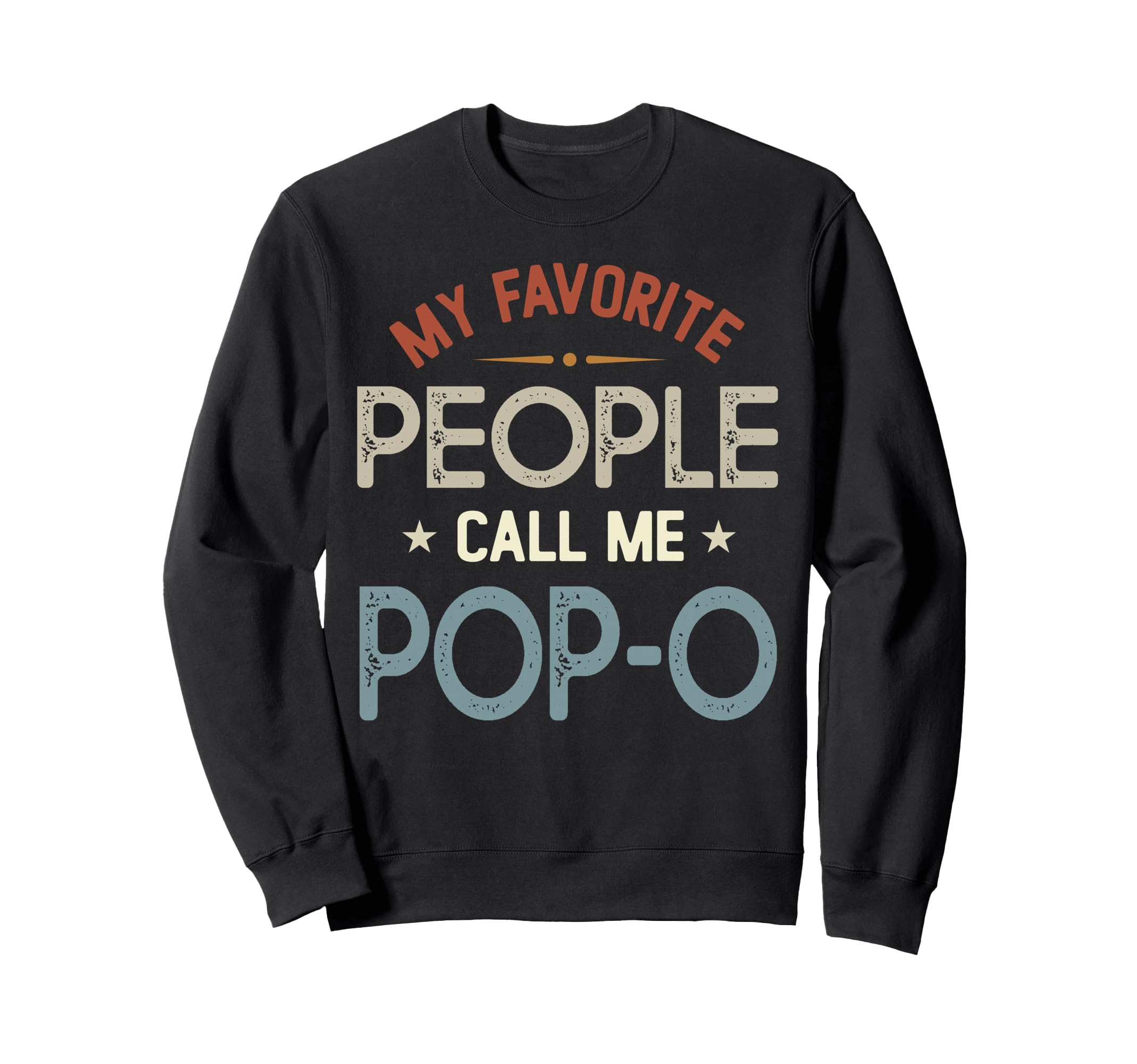 My Favorite People Call Me Pop O Sweatshirt - Minimalist Print for Adults - T-Shirt, Sweatshirt, Hoodie