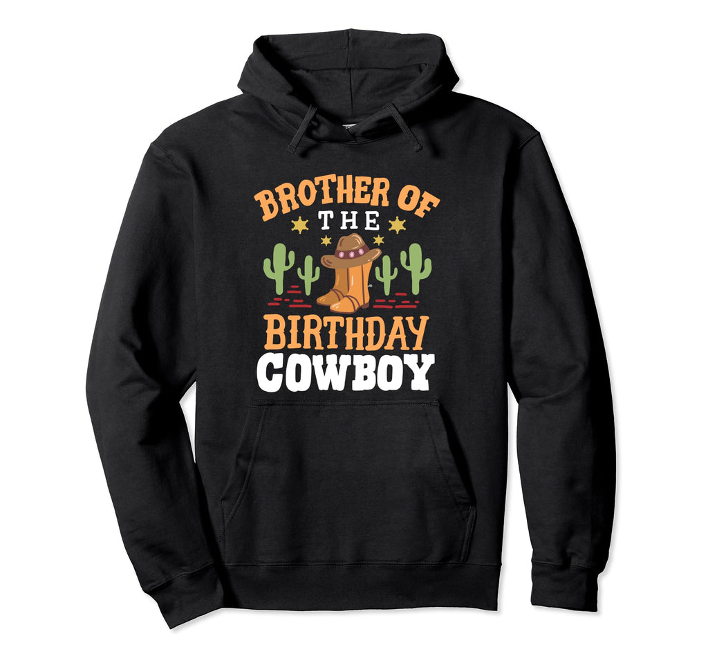 Brother Birthday Cowboy Western Rodeo Hoodie - Streetwear Style Men Women - T-Shirt, Sweatshirt, Hoodie