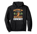 Brother Birthday Cowboy Western Rodeo Hoodie - Streetwear Style Men Women - T-Shirt, Sweatshirt, Hoodie