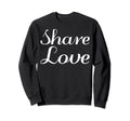 Share Love Mental Health Sweatshirt - Fun Novelty Design for Adults - T-Shirt, Sweatshirt, Hoodie