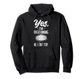 Yes Im Overthinking No I Cant Stop Hoodie - Novelty Apparel for Adults - T-Shirt, Sweatshirt, Hoodie