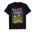 Skate Vibes Disco Rides Colorful Music T-Shirt - Unique Graphic Unisex - T-Shirt, Sweatshirt, Hoodie
