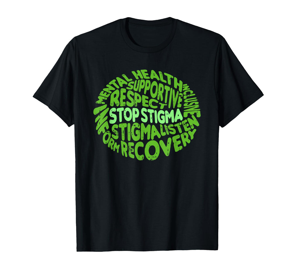 Stop Stigma Mental Health Awareness T-Shirt - Unique Graphic Men Women - T-Shirt, Sweatshirt, Hoodie