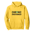 Chronic Overthinker Hoodie - Trendy Graphic Unisex - T-Shirt, Sweatshirt, Hoodie