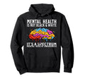 Mental Health Awareness Mental Health Hoodie - Streetwear Style Unisex - T-Shirt, Sweatshirt, Hoodie