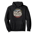 Social Worker Typography Counselor Hoodie - Streetwear Style Unisex - T-Shirt, Sweatshirt, Hoodie