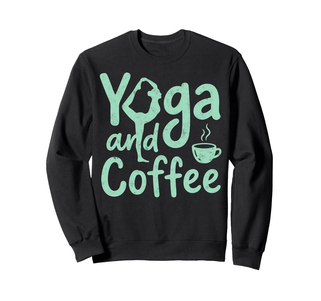 Coffee And Yoga Lover Meditation Zen Sweatshirt - Streetwear Style Unisex - T-Shirt, Sweatshirt, Hoodie