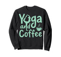 Coffee And Yoga Lover Meditation Zen Sweatshirt - Streetwear Style Unisex - T-Shirt, Sweatshirt, Hoodie