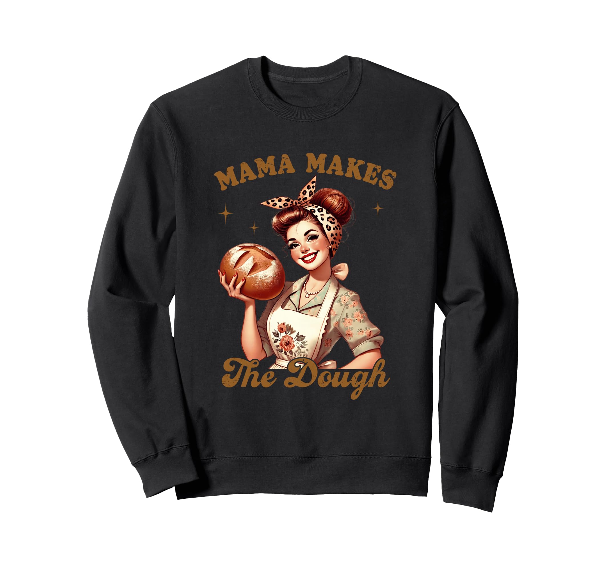 Mama Makes Dough Baking Kitchen Sweatshirt - Streetwear Style for Adults - T-Shirt, Sweatshirt, Hoodie