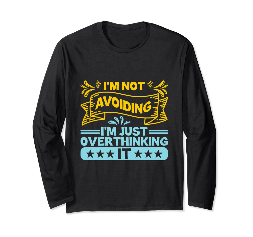 Overthinking Overthinker Funny T-Shirt - Casual Everyday Wear Men Women - T-Shirt, Sweatshirt, Hoodie