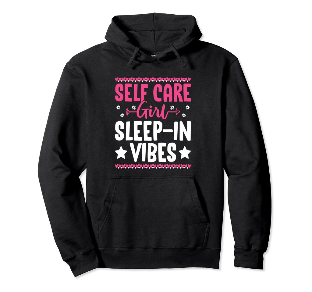 Funny Self Care Love Wellness Mental Hoodie - Novelty Apparel Unisex - T-Shirt, Sweatshirt, Hoodie