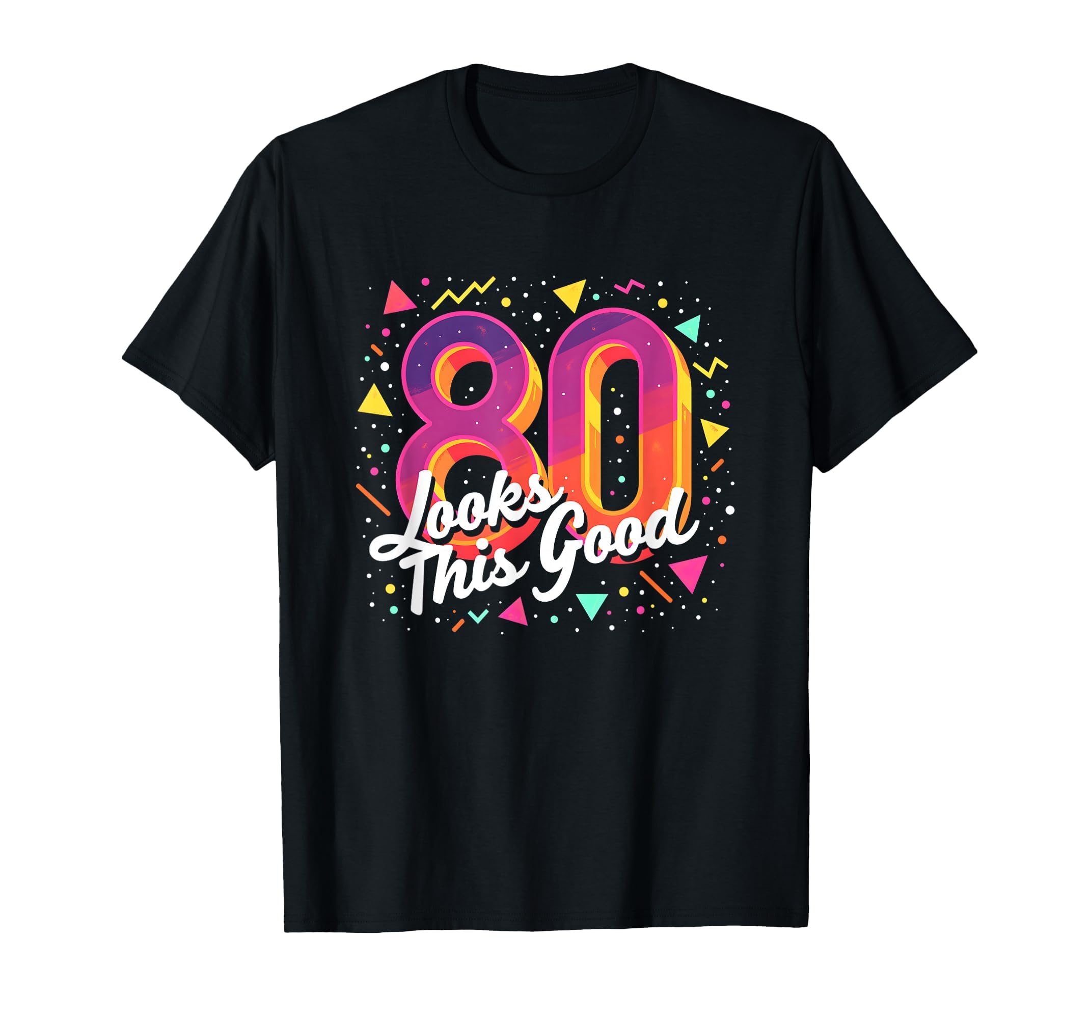 80Th Birthday Gift Looks This T-Shirt - Casual Everyday Wear Men Women - T-Shirt, Sweatshirt, Hoodie