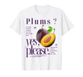 Plums Yes Please Fruit Typography T-Shirt - Streetwear Style for Adults - T-Shirt, Sweatshirt, Hoodie