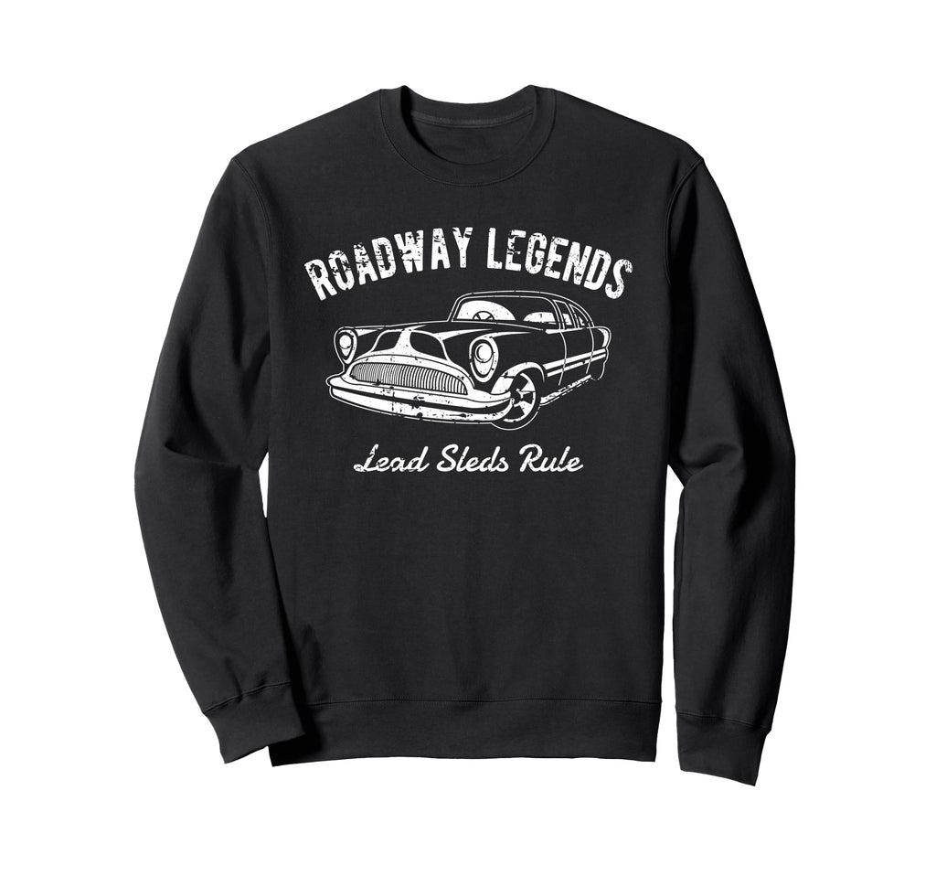 Roadway Legends Lead Sleds Rule Sweatshirt - Custom Art Print for Adults - T-Shirt, Sweatshirt, Hoodie