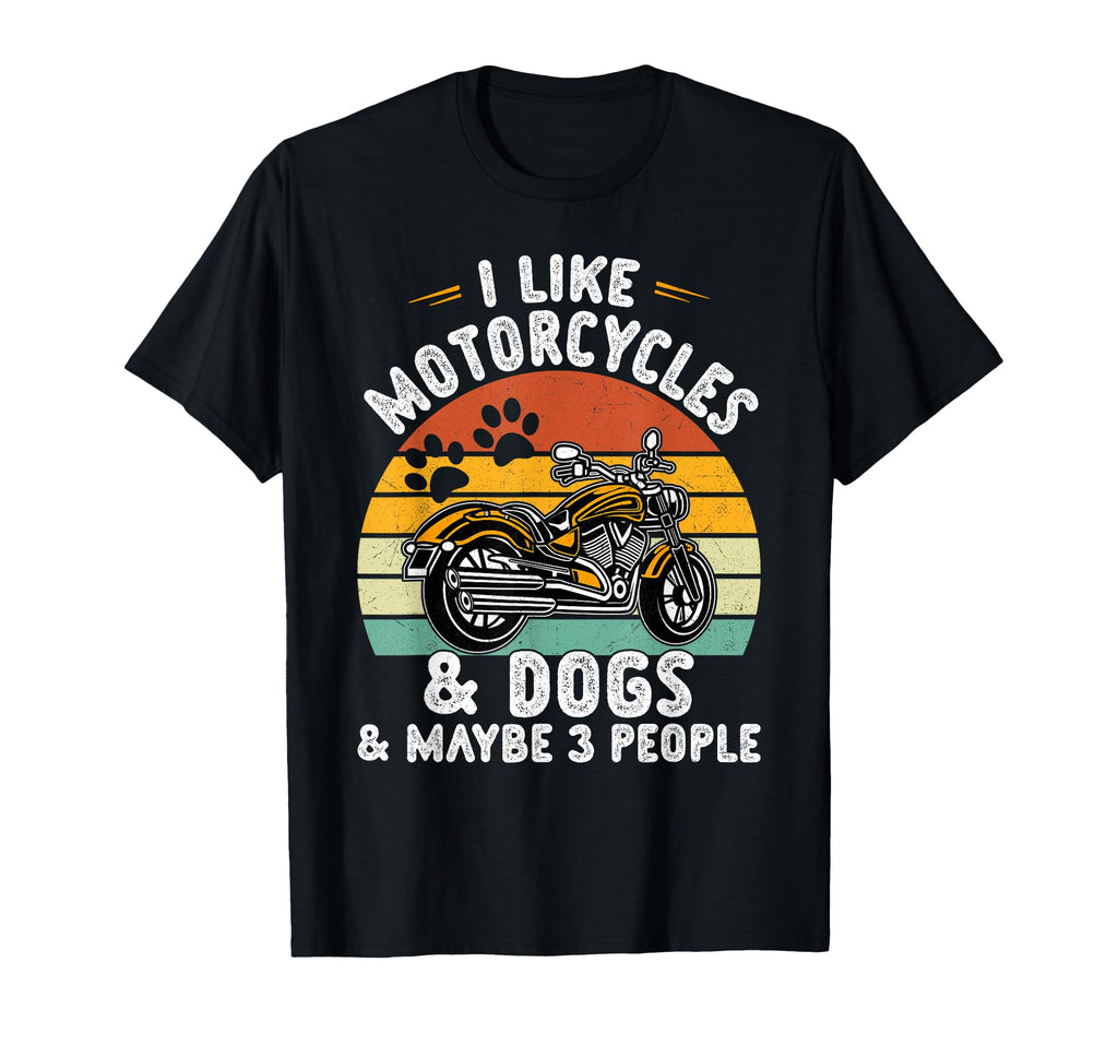 I Like Motorcycles And Dogs And Maybe T-Shirt - Trendy Graphic for Adults - T-Shirt, Sweatshirt, Hoodie