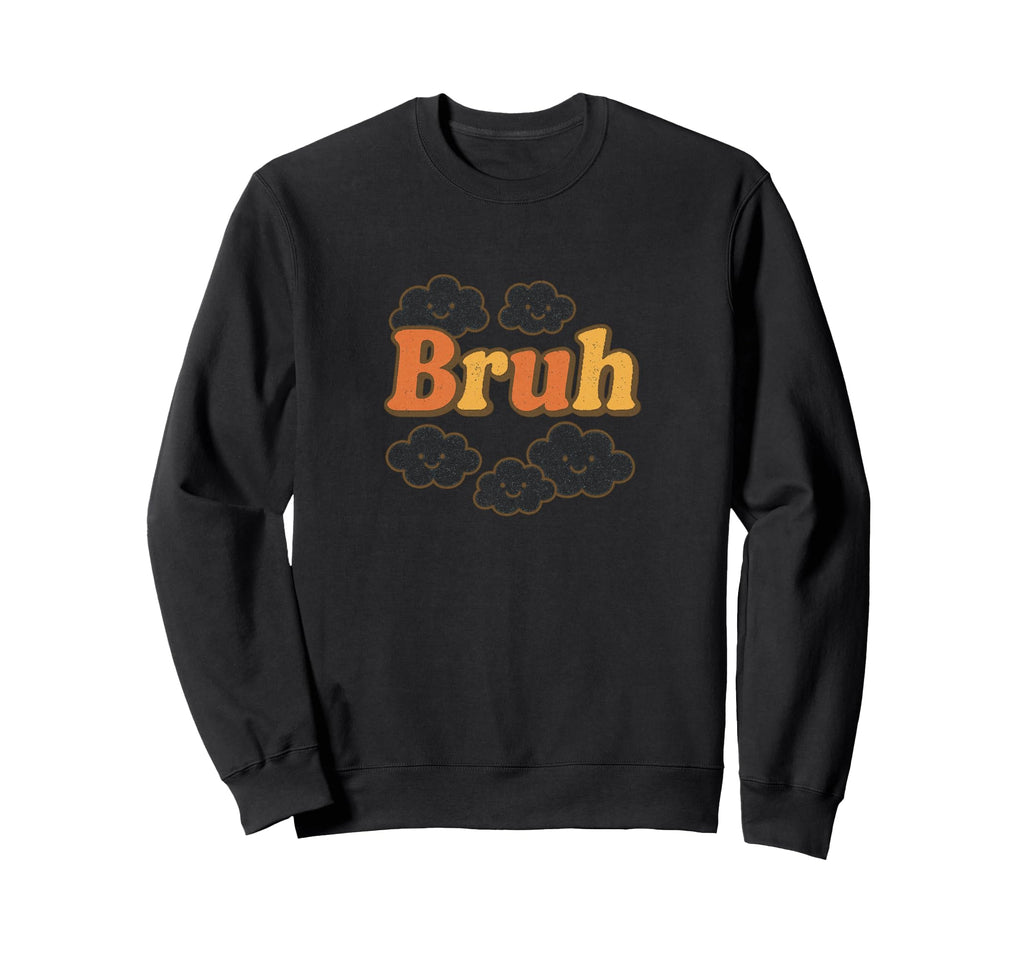 Bruh Bubble Typography Smiling Sweatshirt - Fun Novelty Design Unisex - T-Shirt, Sweatshirt, Hoodie